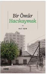 Bir Ömür Hacıkaymak - 1