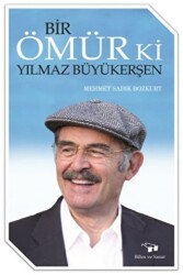 Bir Ömür Ki Yılmaz Büyükerşen - 1