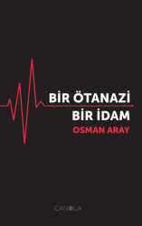 Bir Ötanazi Bir İdam - 1