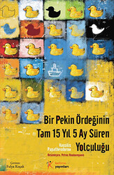 Bir Pekin Ördeğinin Tam 15 Yıl 5 Ay Süren Yolculuğu - 1