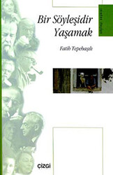 Bir Söyleşidir Yaşamak - 1