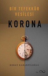 Bir Tefekkür Vesilesi - Korona - 1