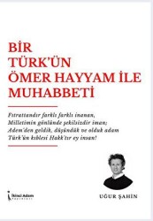 Bir Türk’ün Ömer Hayyam İle Muhabbeti - 1