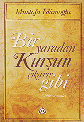 Bir Yaradan Kurşun Çıkarır Gibi - 1