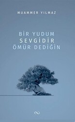 Bir Yudum Sevgidir Ömür Dediğin - 1