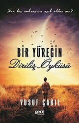 Bir Yüreğin Diriliş Öyküsü - 1