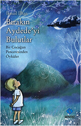 Bırakın Aydede`yi Bulutlar - 1