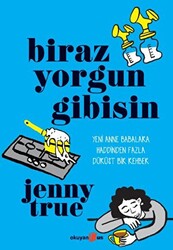 Biraz Yorgun Gibisin - 1