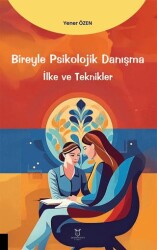 Bireyle Psikolojik Danışma İlke ve Teknikler - 1