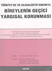 Bireylerin Geçici Yargısal Korunması Türkiye’de ve Ulusalüstü Hukukta - 1