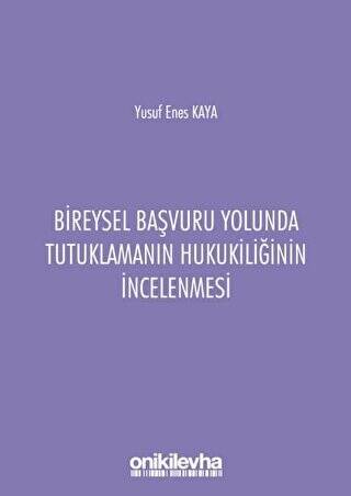 Bireysel Başvuru Yolunda Tutuklamanın Hukukiliğinin İncelenmesi - 1