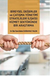 Bireysel Değerler ve Çatışma Yönetimi Stratejileri İlişkisi: Hizmet Sektöründe Bir Araştırma - 1