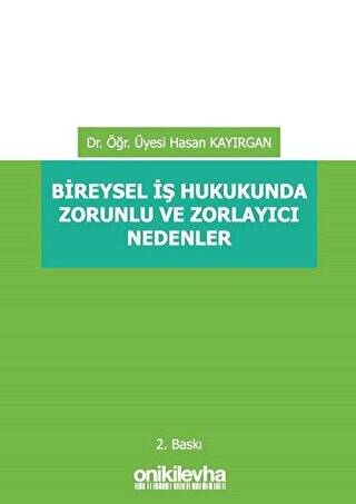 Bireysel İş Hukukunda Zorunlu ve Zorlayıcı Nedenler - 1