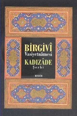 Birgivi Vasiyetnamesi Kadızade Şerhi - 1