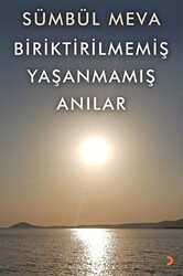 Biriktirilmemiş Yaşanmamış Anılar - 1