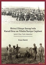 Birinci Dünya Savaşı`nda Kanal-Sina ve Filistin- Suriye Cephesi - 1