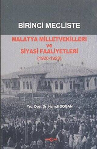 Birinci Mecliste Malatya Milletvekilleri ve Siyasi Faaliyetleri - 1