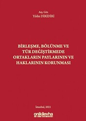 Birleşme Bölünme ve Tür Değiştirmede Ortakların Paylarının ve Haklarının Korunması - 1