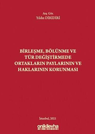 Birleşme Bölünme ve Tür Değiştirmede Ortakların Paylarının ve Haklarının Korunması - 1