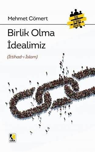 Birlik Olma İdealimiz İttihad-ı İslam - 1