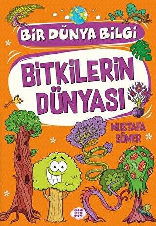 Bitkilerin Dünyası - Bir Dünya Bilgi - 1