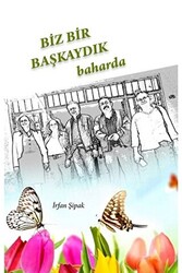 Biz Bir Başkaydık Baharda - 1