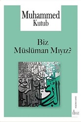 Biz Müslüman Mıyız? - 1