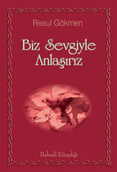 Biz Sevgiyle Anlaşırız - 1