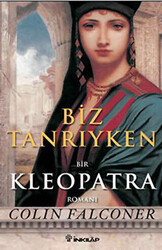 Biz Tanrıyken Bir Kleopatra Romanı - 1