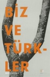 Biz ve Türkler - 1