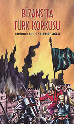 Bizans’ta Türk Korkusu - 1