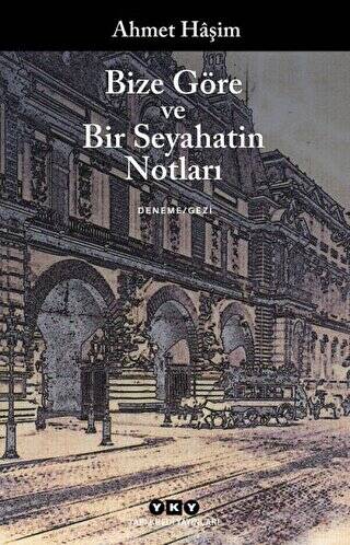 Bize Göre ve Bir Seyahatin Notları - 1