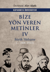 Bize Yön Veren Metinler IV – Büyük Yüzleşme …1606 - 1923 - 1