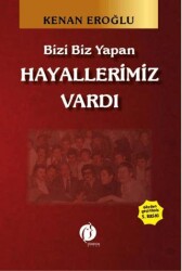 Bizi Biz Yapan Hayallerimiz Vardı - 1