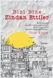 Bizi Bize Zindan Ettiler - 1