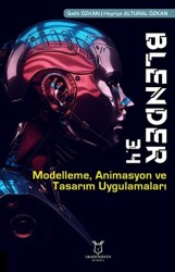 Blender 3.4 Modelleme, Animasyon ve Tasarım Uygulamaları - 1