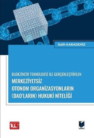 Blokzincir Teknolojisi ile Gerçekleştirilen Merkeziyetsiz Otonom Organizasyonların DAO’ların Hukuki Niteliği - 1