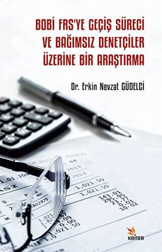 Bobi Frs’ye Geçiş Süreci ve Bağımsız Denetçiler Üzerine Bir Araştırma - 1