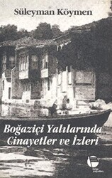 Boğaziçi Yalılarında Cinayetler ve İzleri - 1