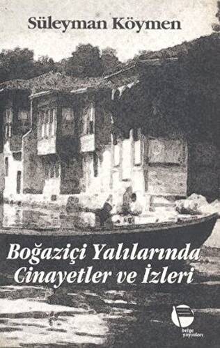 Boğaziçi Yalılarında Cinayetler ve İzleri - 1