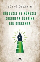 Bölgesel Ve Küresel Sorunlar Üzerine Bir Derkenar - 1