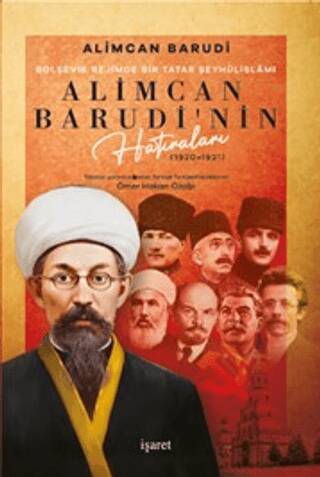 Bolşevik Rejimde Bir Tatar Şeyhülislamı Alimcan Barudi`nin Hatıraları 1920-1921 - 1