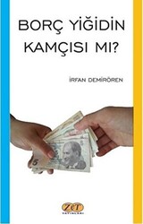 Borç Yiğidin Kamçısı mı? - 1