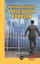 Borsadan Korkma Borsa Senden Korksun - 1