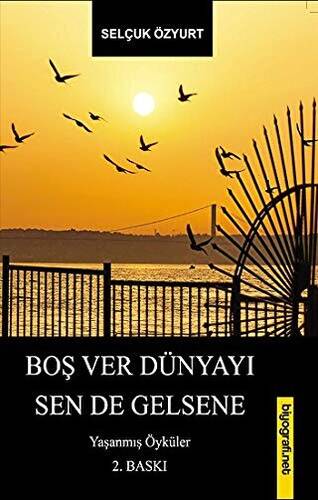 Boş Ver Dünyayı Sen De Gelsene - 1