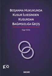 Boşanma Hukukunda Kusur İlkesinden Kusurdan Bağımsızlığa Geçiş - 1