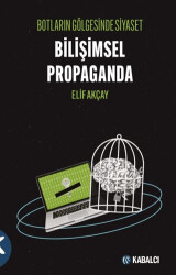 Botların Gölgesinde Siyaset Bilişimsel Propaganda - 1