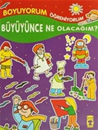 Boyuyorum Öğreniyorum - Büyüyünce Ne Olacağım? - 1