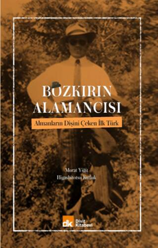 Bozkırın Alamancısı Almanların Dişini Çeken İlk Türk - 1