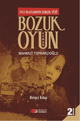 Bozuk Oyun - 1915 Olaylarının Gerçek Yüzü 1 - 1